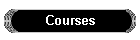 Courses